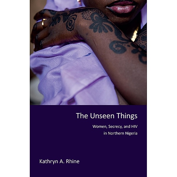 The Unseen Things, Kathryn A. Rhine