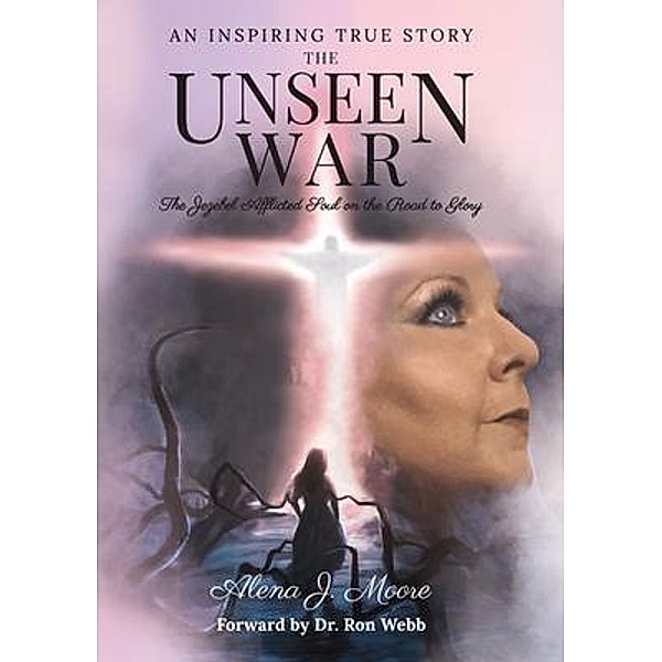 The Unseen War, Alena Moore, Ron Webb