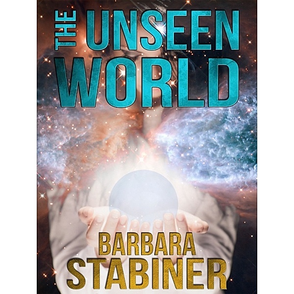 The Unseen World, Barbara Stabiner