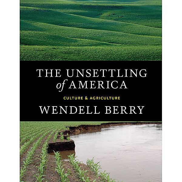 The Unsettling of America, Wendell Berry