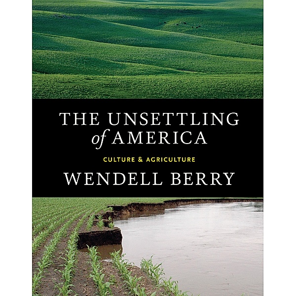 The Unsettling of America, Wendell Berry
