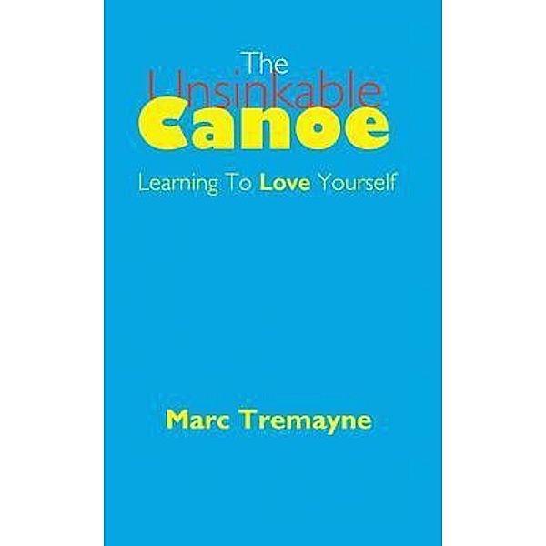 The Unsinkable Canoe / CMD, Marc Tremayne
