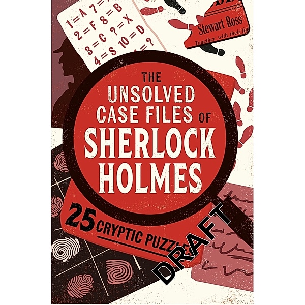 The Unsolved Case Files of Sherlock Holmes, Stewart Ross