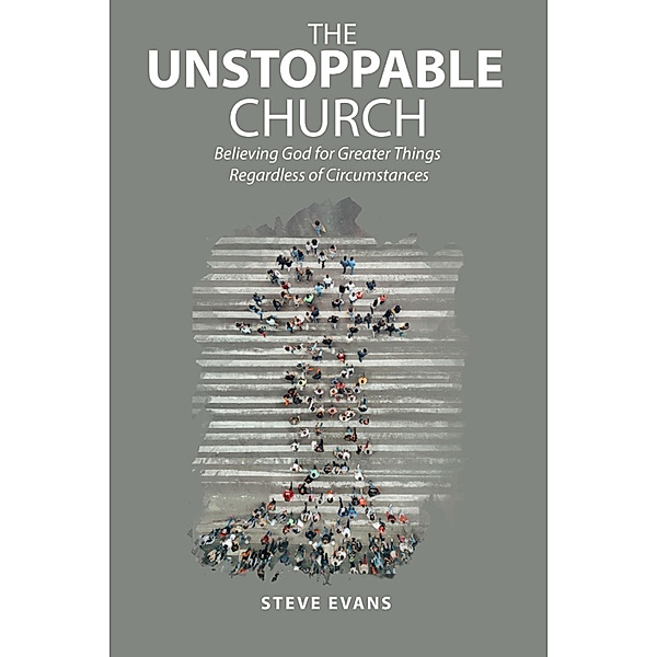 The Unstoppable Church, Steve Evans