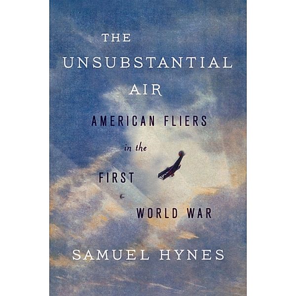 The Unsubstantial Air, Samuel Hynes