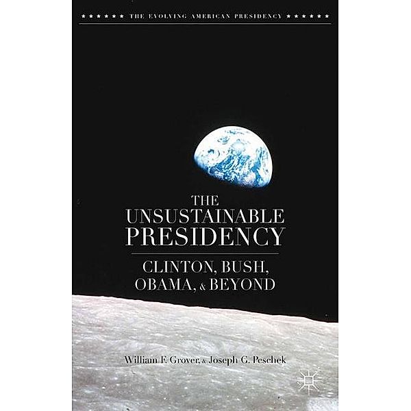 The Unsustainable Presidency, W. Grover, J. Peschek