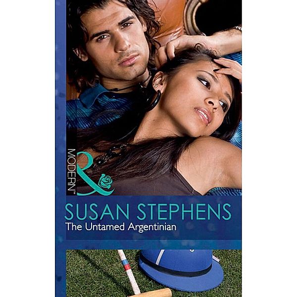 The Untamed Argentinian (Mills & Boon Modern), Susan Stephens