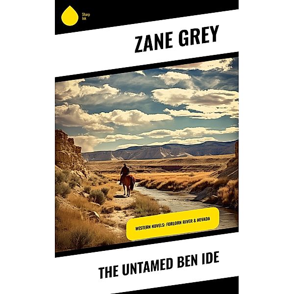 The Untamed Ben Ide, Zane Grey