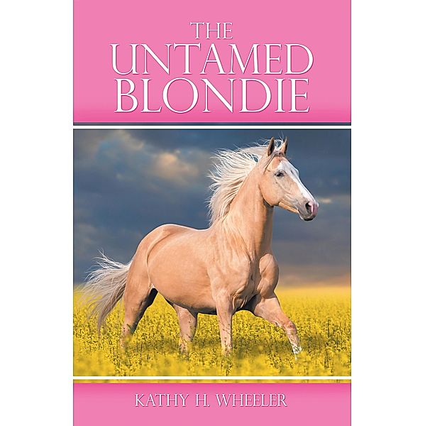 The Untamed Blondie, Kathy H. Wheeler