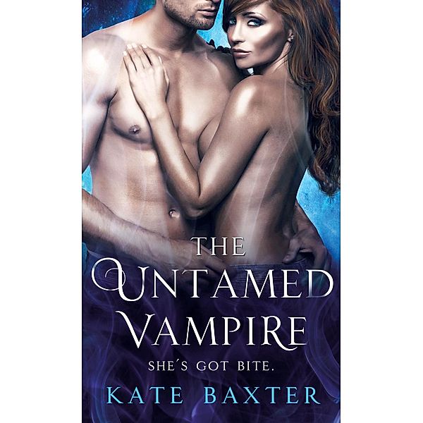 The Untamed Vampire / Last True Vampire series Bd.4, Kate Baxter