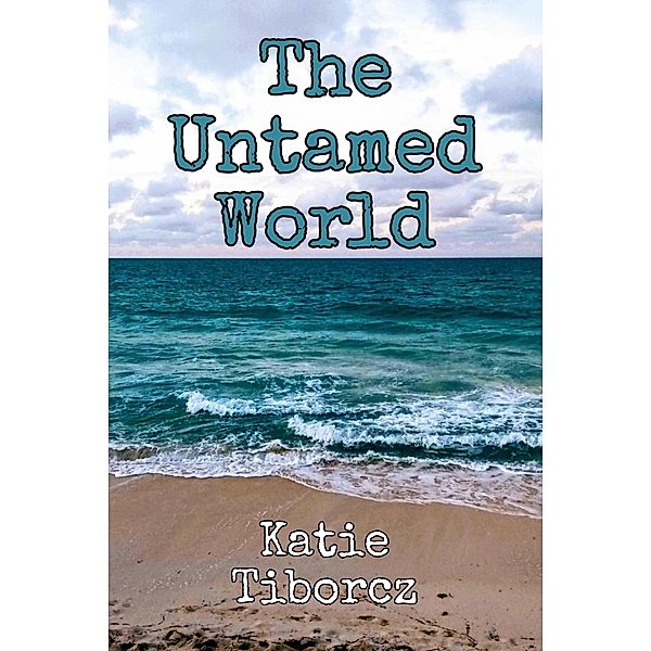 The Untamed World, Katie Tiborcz