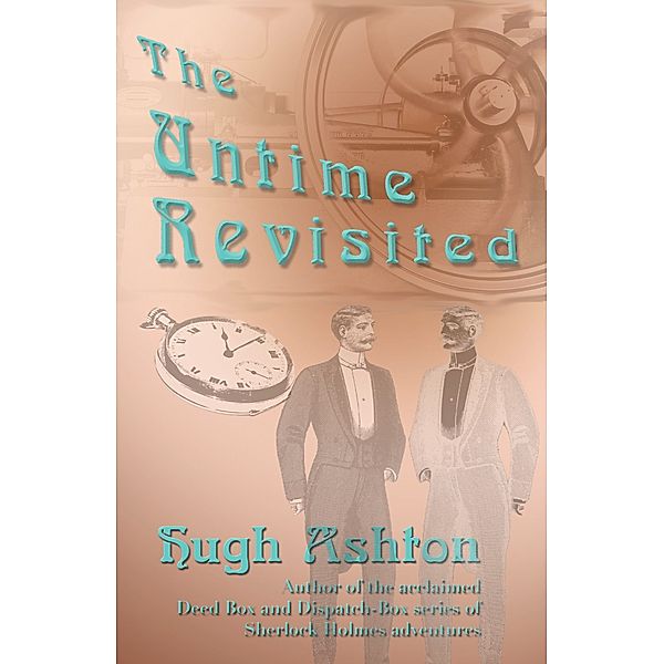 The Untime: The Untime Revisited: A novel of 19th-Century Paris, Hugh Ashton