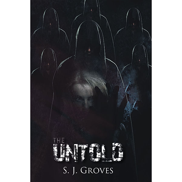 The Untold, S. J. Groves