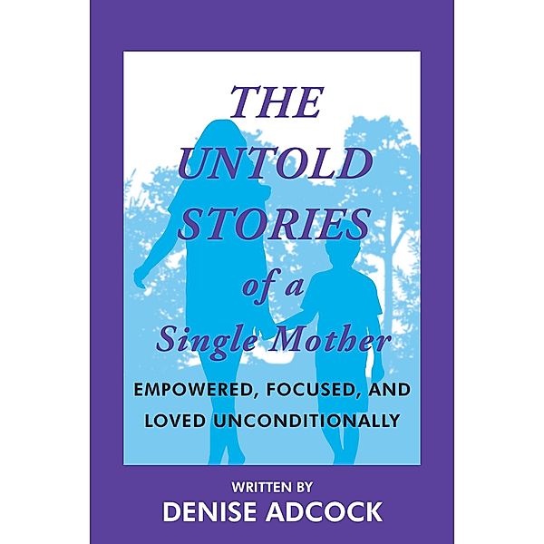 The Untold Stories of a Single Mother, Denise Adcock