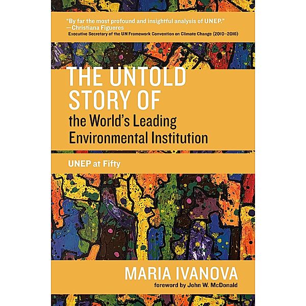 The Untold Story of the World's Leading Environmental Institution / One Planet, Maria Ivanova