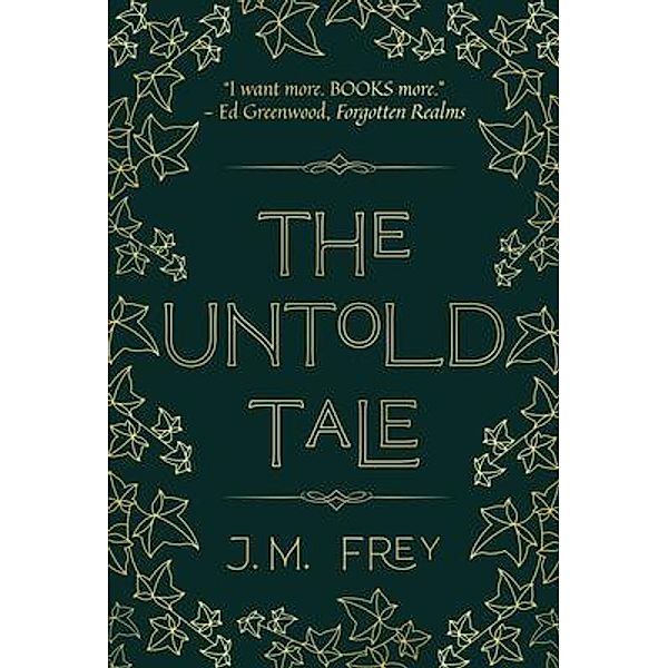 The Untold Tale / The Accidental Turn Series Bd.1, J. M. Frey