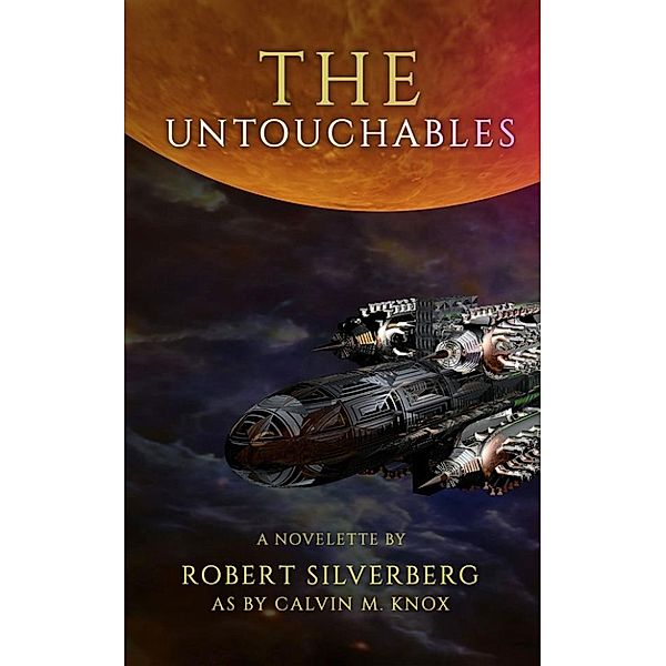 The Untouchables, Robert Silverberg As By Calvin M. Knox