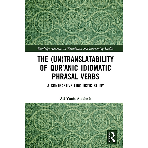 The (Un)Translatability of Qur'anic Idiomatic Phrasal Verbs, ALI YUNIS ALDAHESH