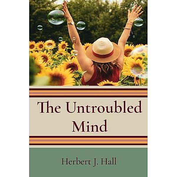 The Untroubled Mind / Z & L Barnes Publishing, Herbert Hall