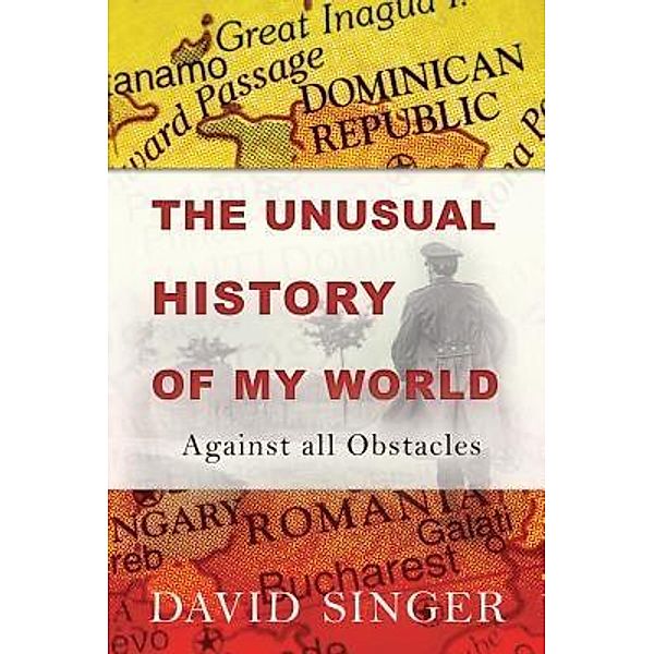 The Unusual History of My World / david singer, David Singer