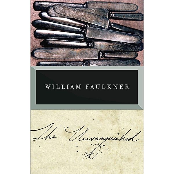The Unvanquished, William Faulkner