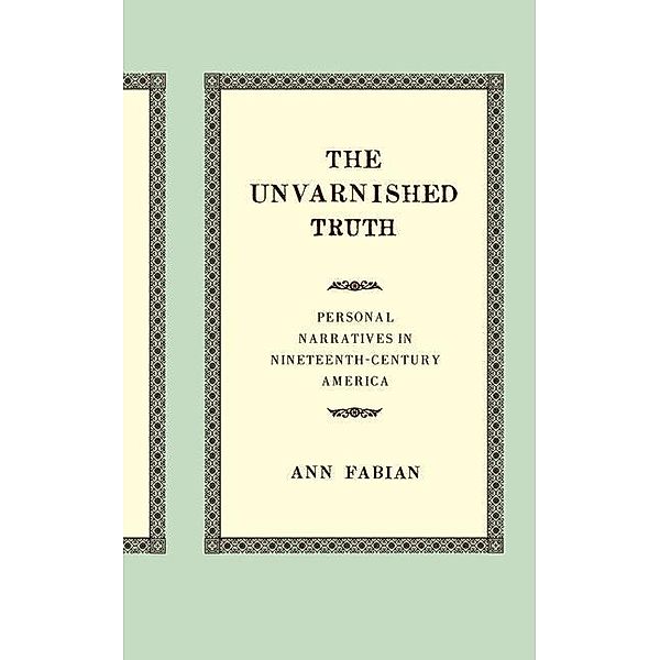 The Unvarnished Truth, Ann Fabian