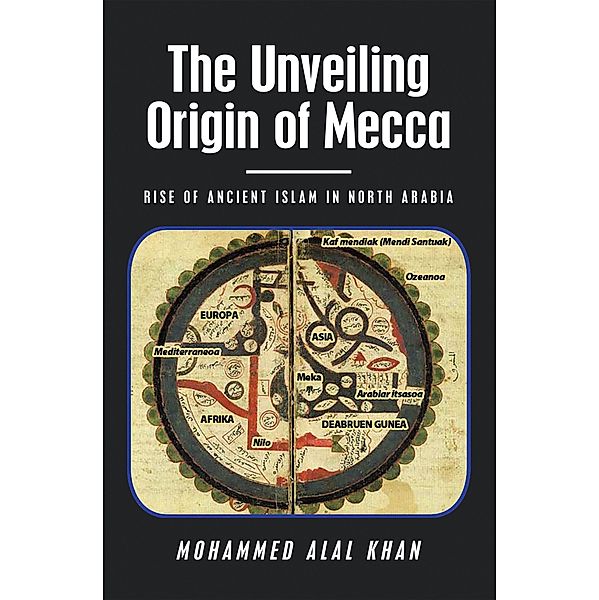 The Unveiling                      Origin of Mecca, Mohammed Alal Khan