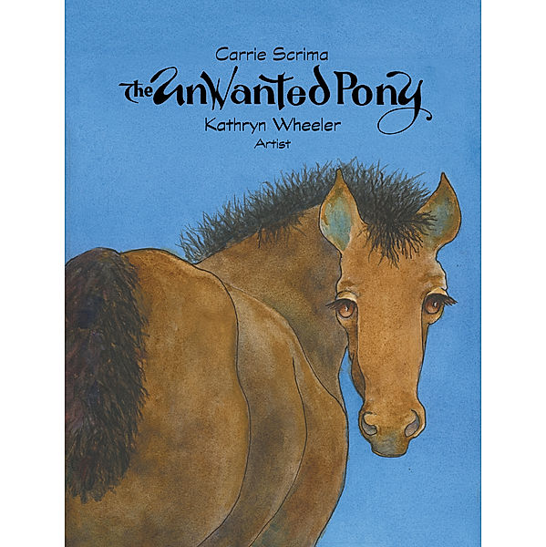 The Unwanted Pony, Carrie Scrima