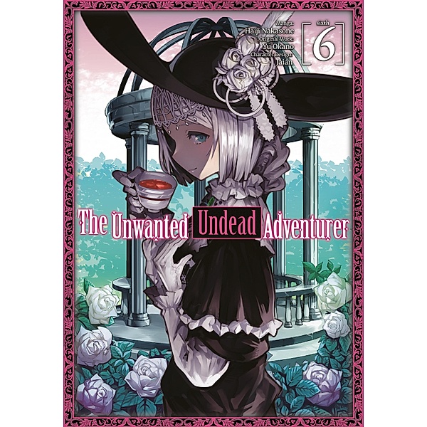 The Unwanted Undead Adventurer (Manga) Volume 6 / The Unwanted Undead Adventurer (Manga) Bd.6, Yu Okano