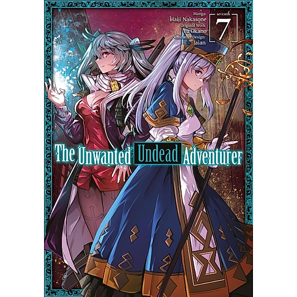 The Unwanted Undead Adventurer (Manga) Volume 7 / The Unwanted Undead Adventurer (Manga) Bd.7, Yu Okano