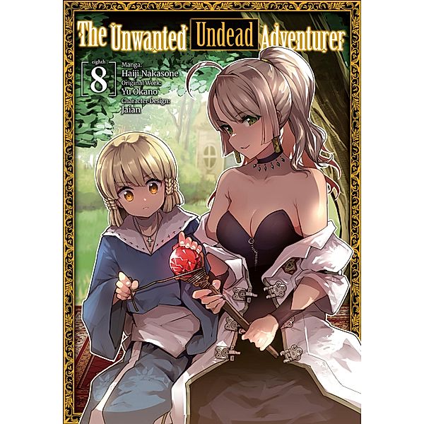 The Unwanted Undead Adventurer (Manga) Volume 8 / The Unwanted Undead Adventurer (Manga) Bd.8, Yu Okano