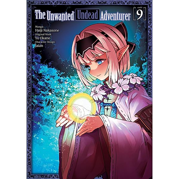 The Unwanted Undead Adventurer (Manga) Volume 9 / The Unwanted Undead Adventurer (Manga) Bd.9, Yu Okano
