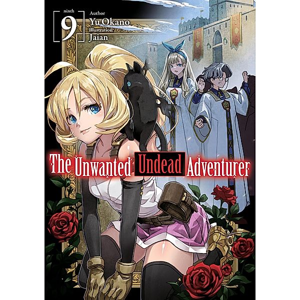The Unwanted Undead Adventurer: Volume 9 / The Unwanted Undead Adventurer Bd.9, Yu Okano