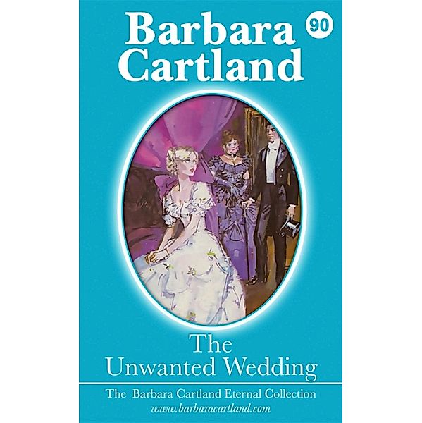 The Unwanted Wedding / The Eternal Collection, Barbara Cartland