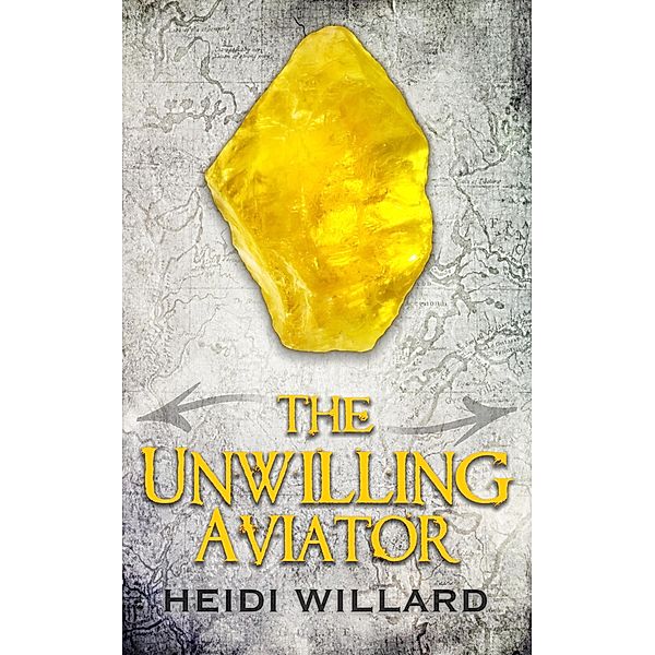 The Unwilling Aviator (The Unwilling #4) / The Unwilling, Heidi Willard