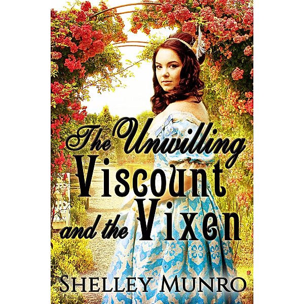 The Unwilling Viscount and the Vixen, Shelley Munro