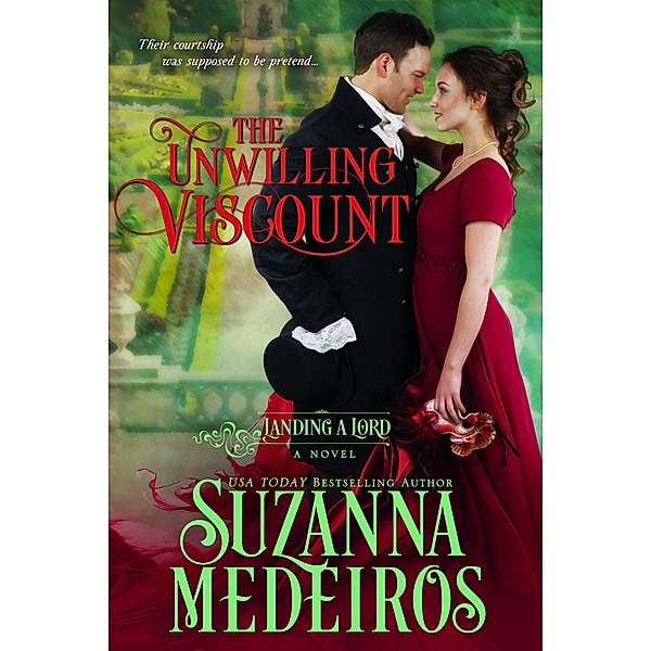 The Unwilling Viscount (Landing a Lord, #6) / Landing a Lord, Suzanna Medeiros