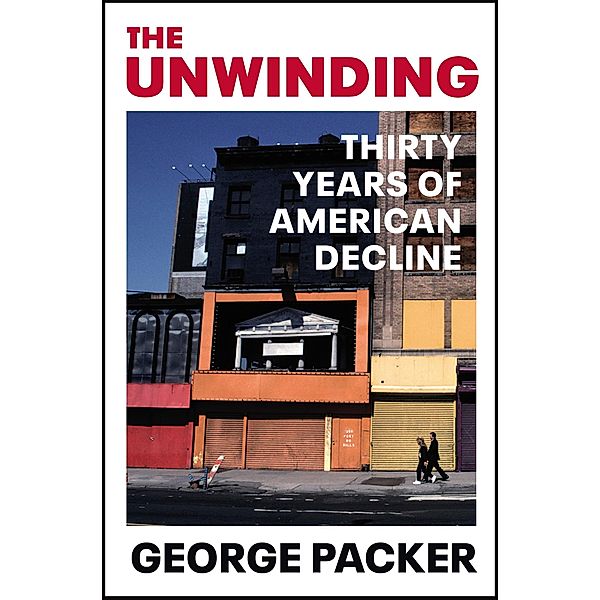 The Unwinding, George Packer