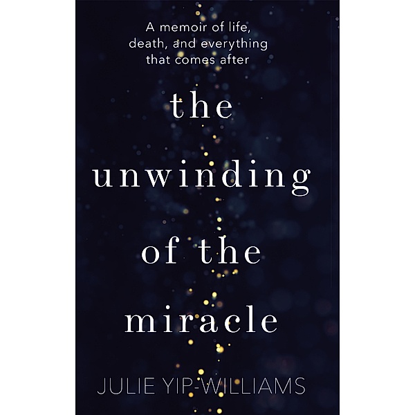 The Unwinding of the Miracle, Julie Yip-Williams