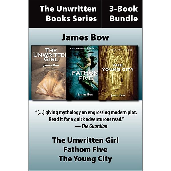 The Unwritten Books 3-Book Bundle / The Unwritten Books, James Bow