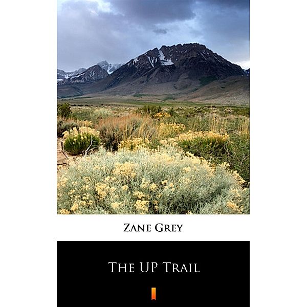 The UP Trail, Zane Grey