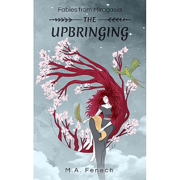 The Upbringing. (Fables From Miragasia, #1), M. A. Fenech
