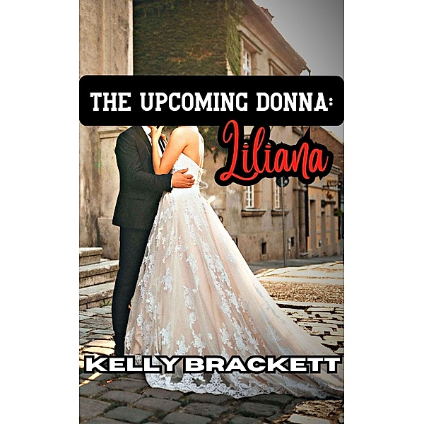 The Upcoming Donna: Liliana, Kelly Brackett