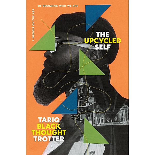 The Upcycled Self, Tariq Trotter