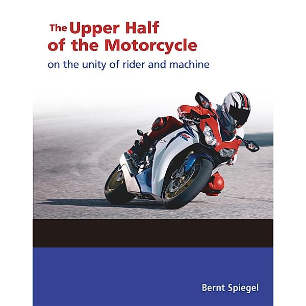 The Upper Half of the Motorcycle, Bernt Spiegel