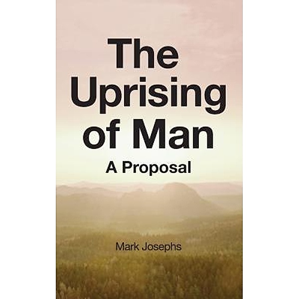 The Uprising of Man / One for One Publishing, Mark Josephs