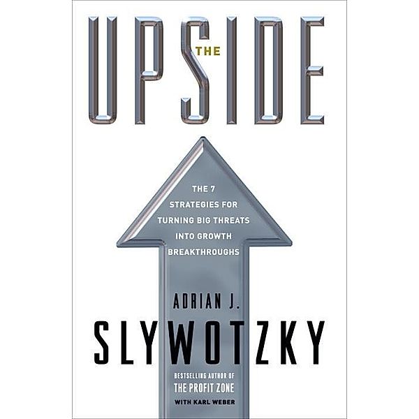 The Upside, Adrian J. Slywotzky, Karl Weber