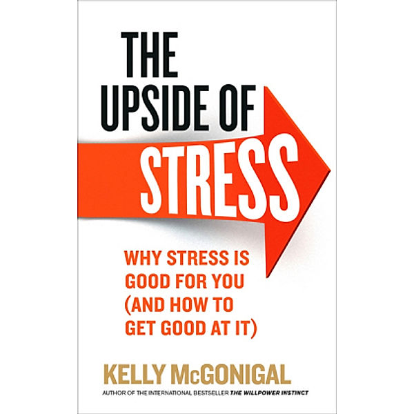 The Upside of Stress, Kelly McGonigal