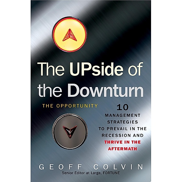 The Upside of the Downturn, Geoff Colvin