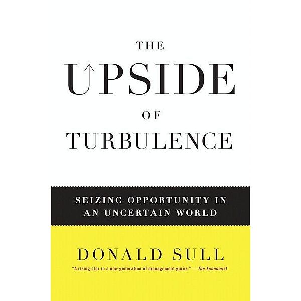 The Upside of Turbulence, Donald Sull